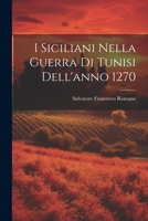 I Siciliani Nella Guerra Di Tunisi Dell'anno 1270 1021302007 Book Cover