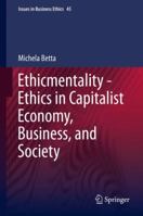 Ethicmentality - Ethics in Capitalist Economy, Business, and Society 9401775885 Book Cover