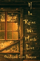 If In Ruins We Must Live B09KP4MMQ8 Book Cover