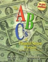 The ABC's of Financial Success Workbook: The Foundation for Your Financial Future with CDROM 0899009123 Book Cover