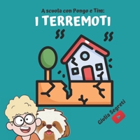 A scuola con PONGO e TIM: I TERREMOTI | Collana libri per bambini 6-12 anni:: Ediz. a colori (A SCUOLA CON PONGO E TIM: Argomenti di SCIENZE) B09QP5JBHJ Book Cover