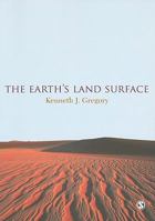 The Earth's Land Surface: Landforms and Processes in Geomorphology 1848606206 Book Cover