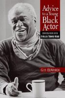 Advice to a Young Black Actor: Conversations with Douglas Turner Ward 0325006652 Book Cover