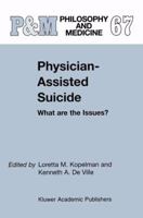Physician-Assisted Suicide: What are the Issues? (Philosophy and Medicine) 140200365X Book Cover
