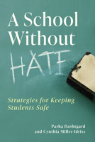 A School Without Hate: Strategies for Keeping Students Safe B0HC1XHWXB Book Cover