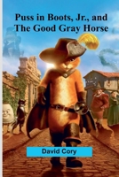 Puss in Boots, Jr., and the Good Gray Horse 9362928221 Book Cover