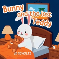 Bunny and the Lost Teddy: A Sweet and Gentle Story About Friendship, Problem-Solving, and Comfort B0DZSLGQCC Book Cover