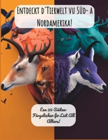 Entdeckt d'Tierwelt vu Süd- a Nordamerika!: Een 25-Säiten-Färgebicher fir Leit All Alters! B0BVD7D1S4 Book Cover