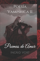 Poes�a Vamp�rica II: Poemas de Amor B0975D15P2 Book Cover