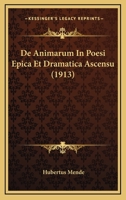 De Animarum In Poesi Epica Et Dramatica Ascensu (1913) 1160382824 Book Cover