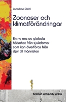 Zoonoser och klimatförändringar: En ny era av globala hälsohot från sjukdomar som kan överföras från djur till människor (Swedish Edition) 3689045355 Book Cover