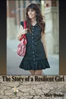 The Story of a Resilient Girl 1500803723 Book Cover