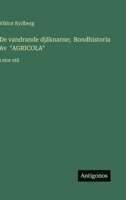 De vandrande djäknarne; Bondhistoria Av "AGRICOLA": i stor stil (Swedish Edition) 3388060673 Book Cover