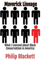 Maverick Lineage: What I Learned about Black Conservatism in America B0CXW4RTXY Book Cover