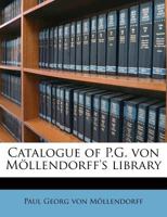 Catalogue of P.G. Von Mollendorff's Library 1354545907 Book Cover