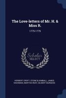 The Love-Letters of Mr. H. & Miss R.: 1775-1779 1376767775 Book Cover