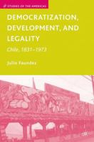 Democratization, Development, and Legality: Chile, 1831-1973. Studies of the Americas. 1349539600 Book Cover