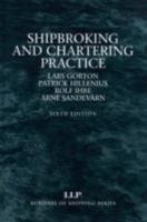 Shipbroking and Chartering Practice: Sixth Edition 1843113228 Book Cover