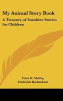 My Animal Story Book: A Treasury of Sunshine Stories for Children 1419173006 Book Cover