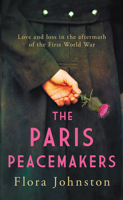 The Paris Peacemakers: The powerful tale of love and loss in the aftermath of World War One 0749031220 Book Cover