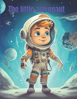 the little astronaut B0CH26RV1V Book Cover