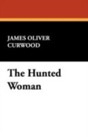 The Hunted Woman 153008198X Book Cover