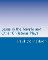 Jesus in the Temple and Other Christmas Plays 1453625712 Book Cover