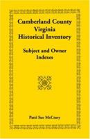 Cumberland County, Virginia Historical Inventory, Subject and Owner Indexes 0788440985 Book Cover