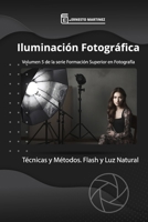 Iluminación fotográfica: Técnicas y Métodos. Flash y Luz Natural. (Formación Superior en Fotografía.) (Spanish Edition) B089TWSC88 Book Cover
