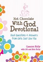 Hot Chocolate With God Devotional: Real Questions & Answers from Girls Just Like You 1455528560 Book Cover