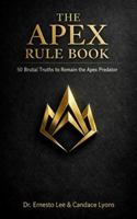 The APEX Rule Book: 50 Brutal Truths to Remain the Apex Predator B0GVRSR31V Book Cover