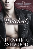 Watched: Billionaire Playground Book Six B08PM26X2G Book Cover