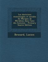 Les Doctrines �conomiques Et Sociales Du Marquis de Mirabeau Dans l'Ami Des Hommes (Classic Reprint) 1294453238 Book Cover