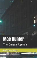 Mac Hunter : The Omega Agenda 1983329428 Book Cover
