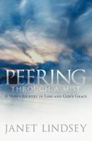 Peering Through a Mist: A Mom's Journey in Loss and God's Grace 1449736122 Book Cover