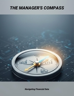 The Manager'S Compass: Navigating Financial Data B0GCD828ZX Book Cover