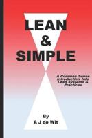 Lean & Simple: A Common Sense Introduction Into Lean Systems & Practices 1726820289 Book Cover