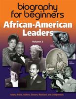 African-American Leaders: Profiles of Black American Achievers, from the 1700s to the Present: Authors, Actors, Artists, Musicians, and Entrepreneurs (Biography for Beginners) 1931360367 Book Cover