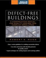 Defect-Free Buildings (McGraw-Hill Construction Series): A Construction Manual for Quality Control and Conflict Resolution 0071479597 Book Cover