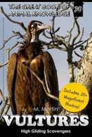 Vultures: High Gliding Scavengers (The Great Book of Animal Knowledge 30) 1523947969 Book Cover