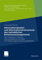 Informationsbedarf Und Informationsinstrumente Des Betrieblichen Emissionsmanagements: Eine Analyse Im Rahmen Des Europaischen Handels Mit Treibhausgas-Emissionszertifikaten 3834932302 Book Cover