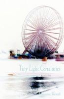 Tiny Light Certainties 1845494342 Book Cover