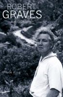 Robert Graves: A Biography 1905791941 Book Cover