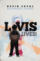 L-vis Lives!: Racemusic Poems 1608461513 Book Cover