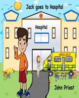 Jack goes to Hospital 153951191X Book Cover