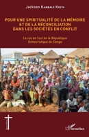 Pour une spiritualité de la mémoire et de réconciliation dans les sociétés en conflit: Le cas de l'est de la République Démocratique du Congo (Églises d'Afrique) (French Edition) 2140270037 Book Cover