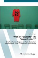 Wer ist Experte im Fernsehsport? 3639435869 Book Cover
