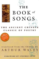The Book of Songs: The Ancient Chinese Classic of Poetry 0802134777 Book Cover