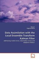 Data Assimilation with the Local Ensemble Transform Kalman Filter 3639308123 Book Cover