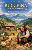 Bucovina, ?arâm de Basme ?i Dor (Romanian Edition) B0GWQBLTCW Book Cover